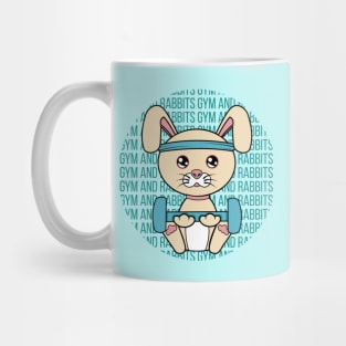 All I Need is gym and rabbits, gym and rabbits, gym and rabbits lover Mug